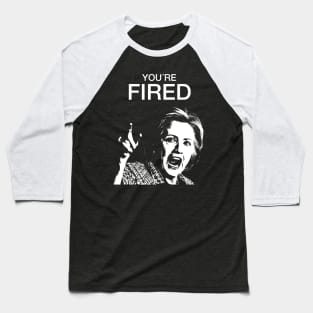 You're fired! Baseball T-Shirt